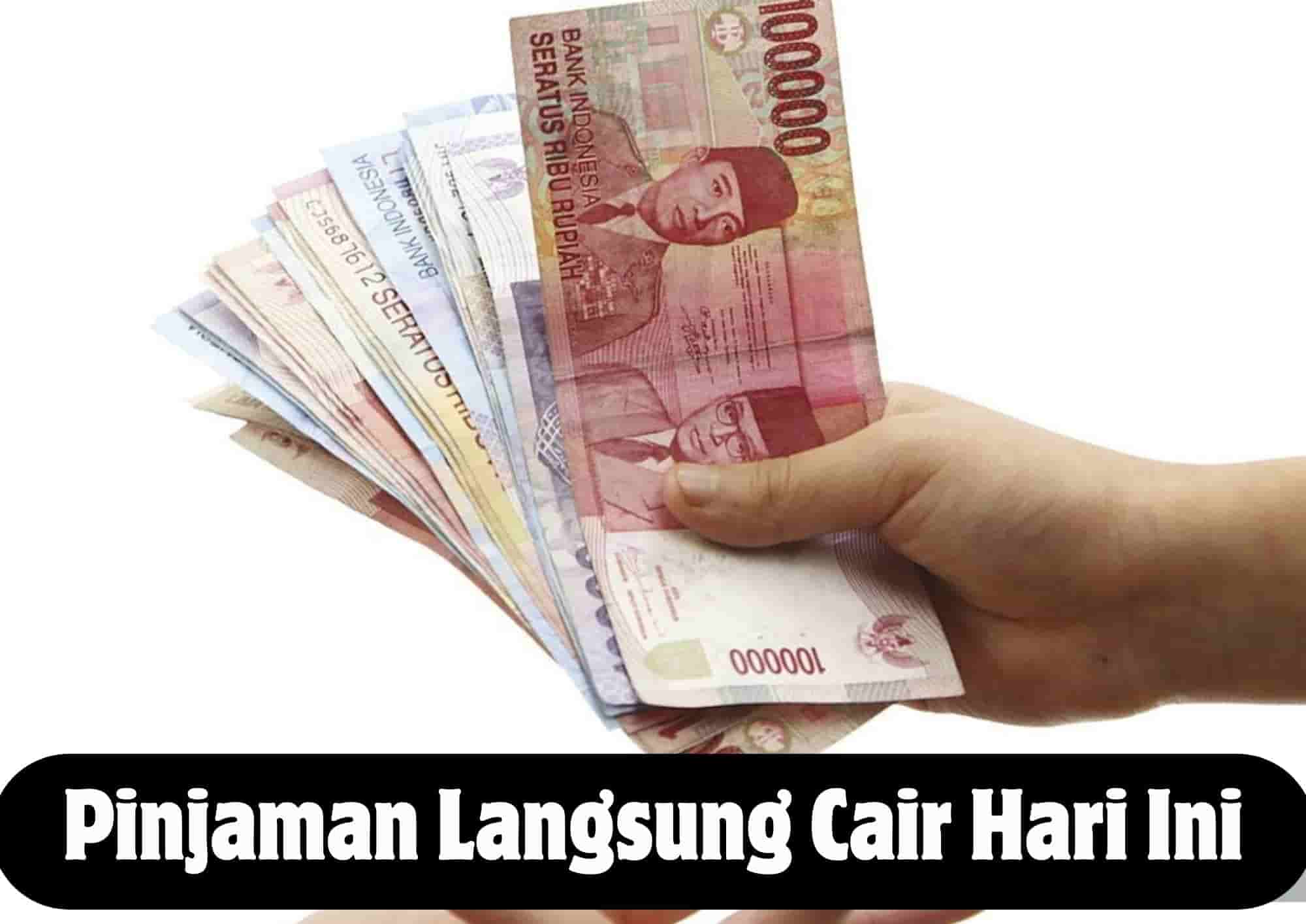 Pinjaman Langsung Cair Hari Ini Pinjaman Langsung Cair Hari Ini